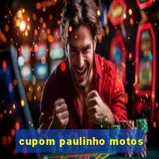 cupom paulinho motos